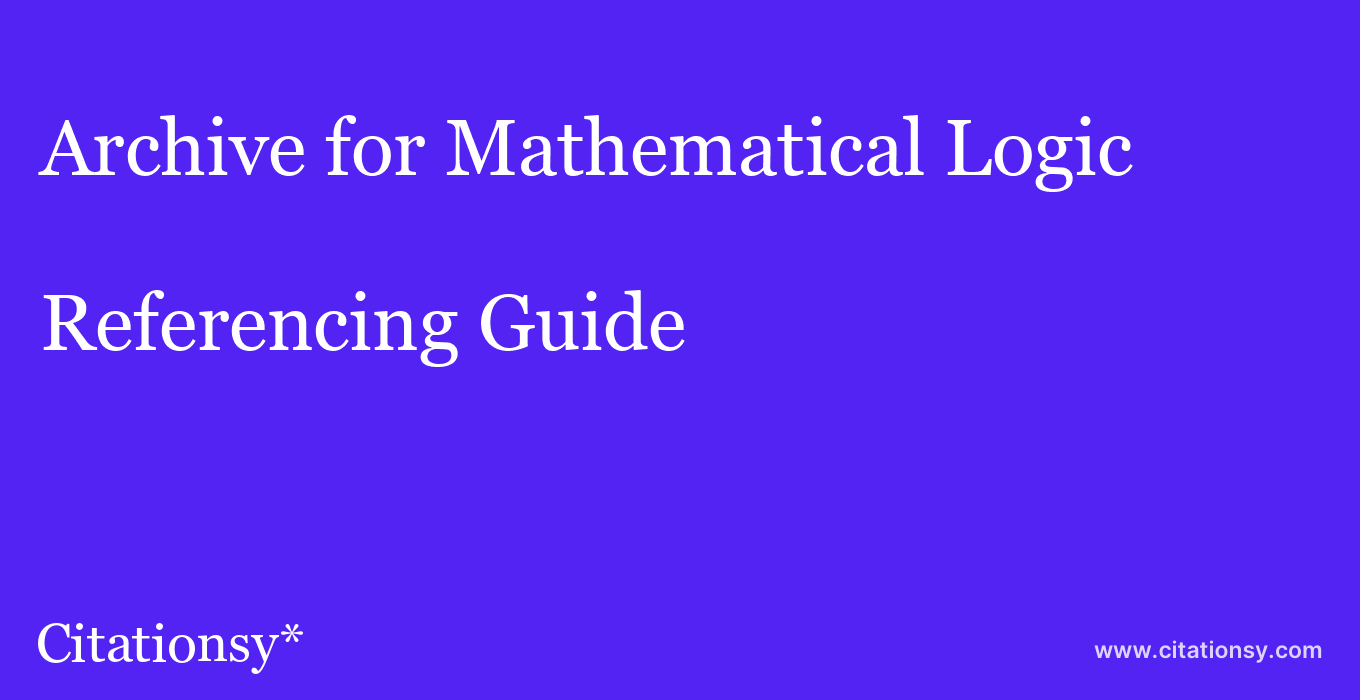 cite Archive for Mathematical Logic  — Referencing Guide